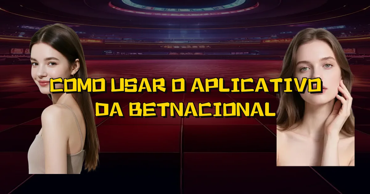 Como Usar O Aplicativo Da Betnacional Oficial