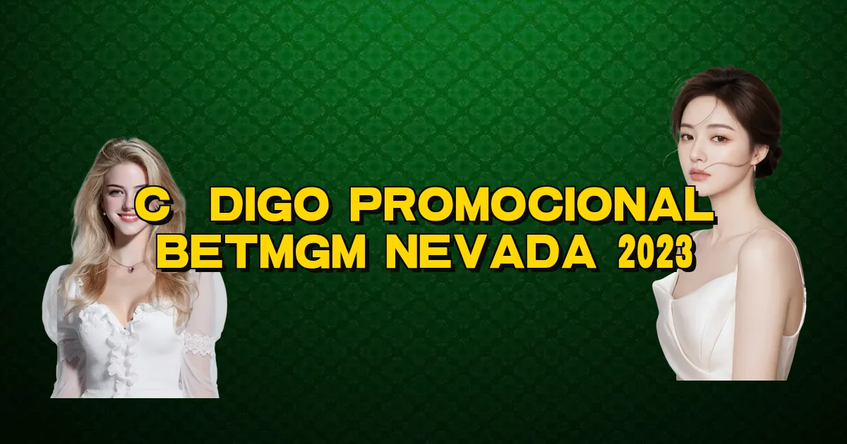 Código Promocional Betmgm Nevada 2023 Oficial