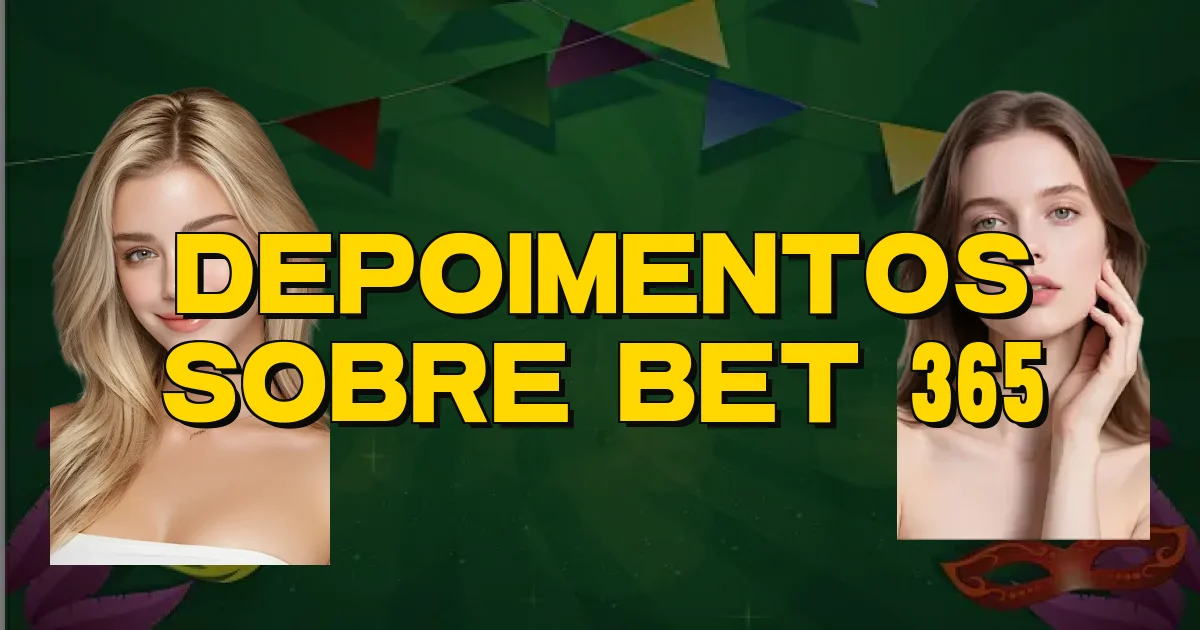 Depoimentos Sobre Bet 365 Oficial