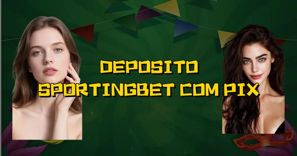 Deposito Sportingbet Com Pix Oficial