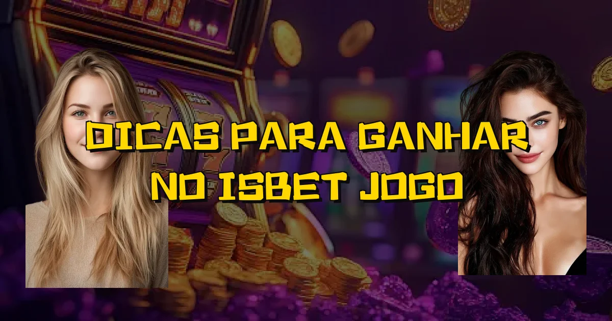 Dicas Para Ganhar No Isbet Jogo Oficial