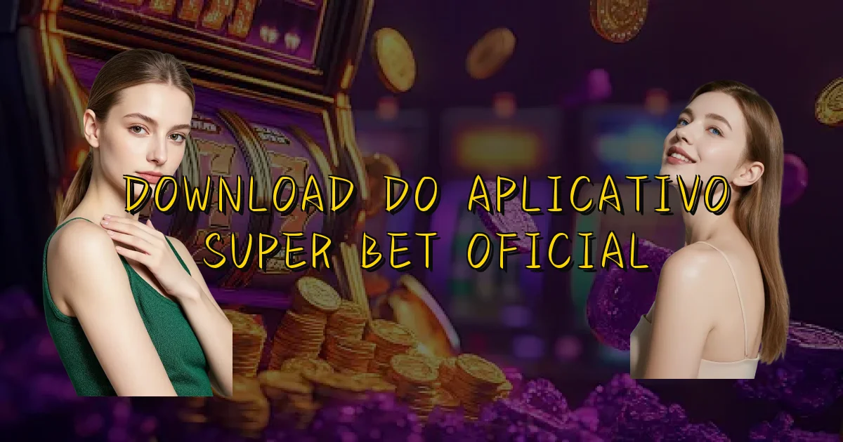 Download Do Aplicativo Super Bet Oficial Oficial
