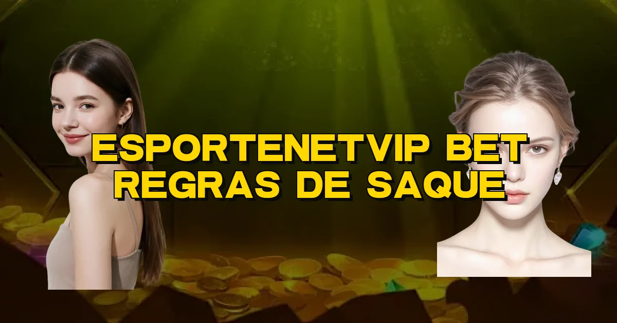 Esportenetvip Bet Regras De Saque Oficial