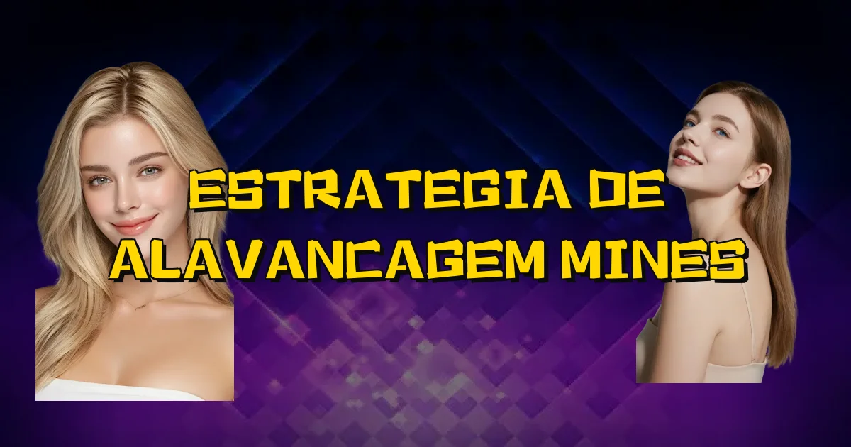 Estrategia De Alavancagem Mines Oficial