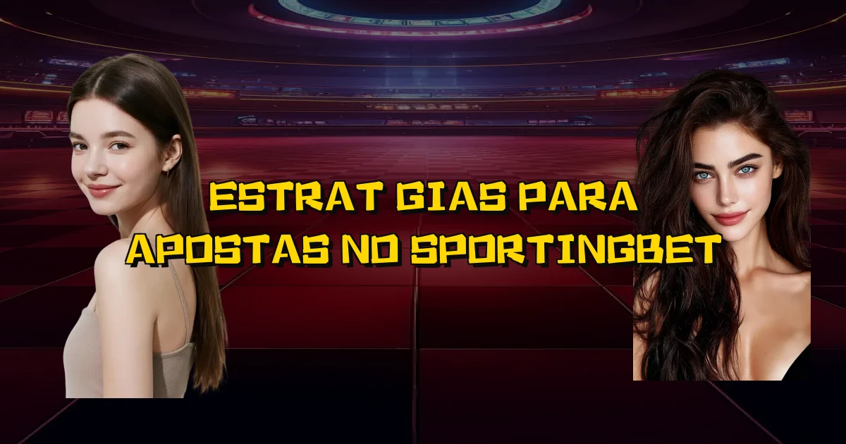 Estratégias Para Apostas No Sportingbet Oficial