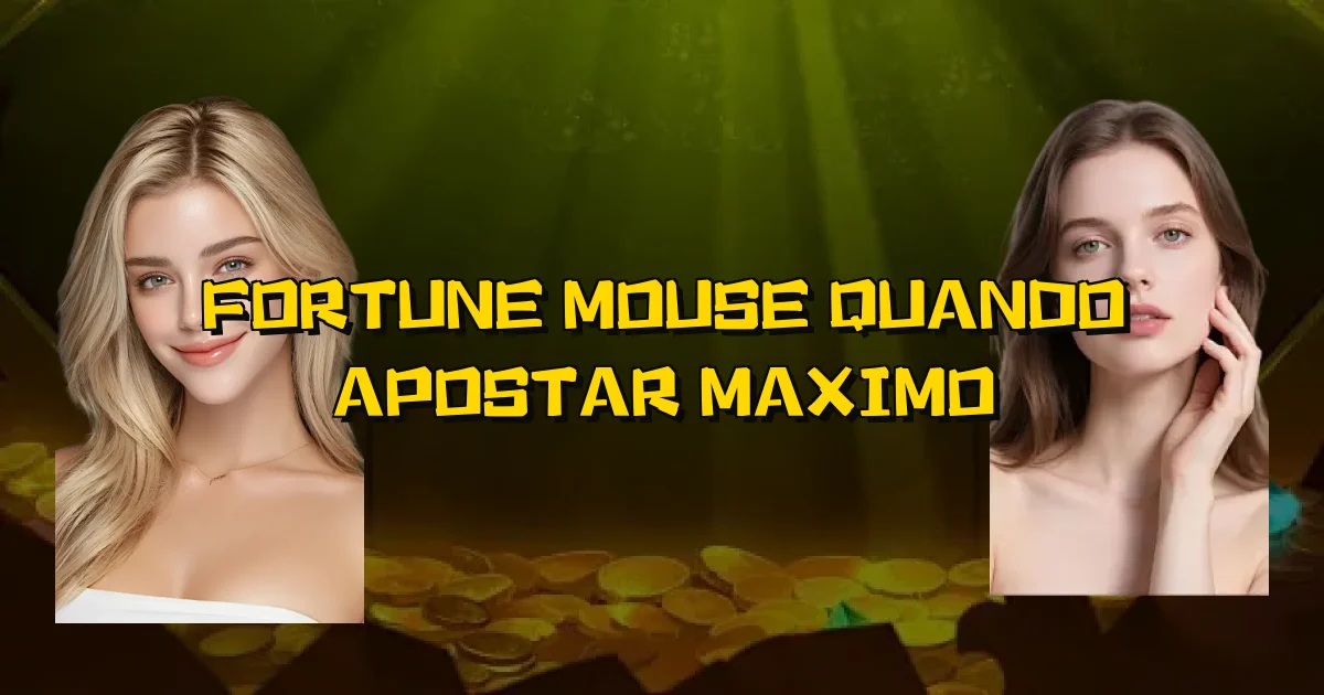 Fortune Mouse Quando Apostar Maximo Oficial