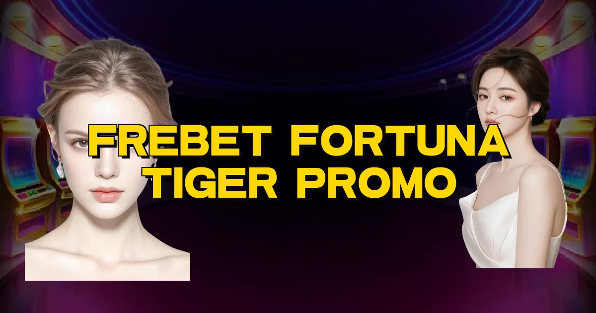 Frebet Fortuna Tiger Promo Oficial