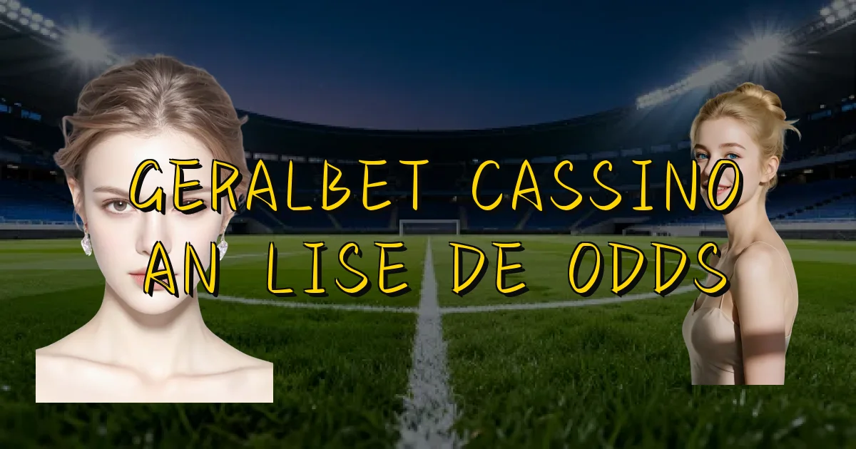 Geralbet Cassino Análise De Odds Oficial