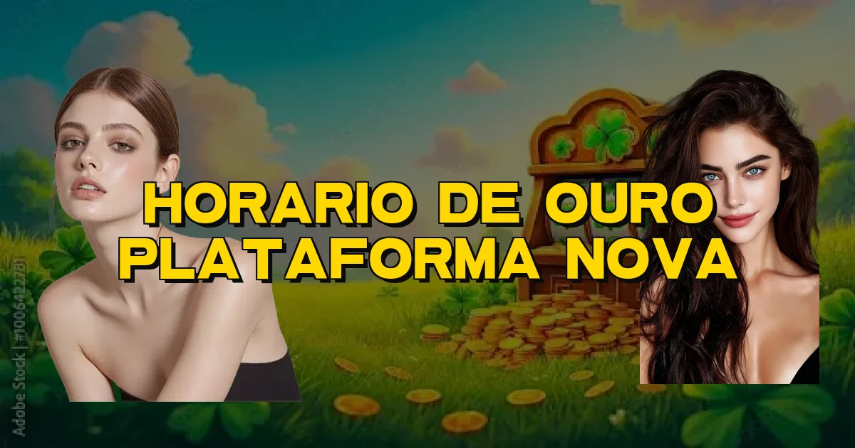 Horario De Ouro Plataforma Nova Oficial