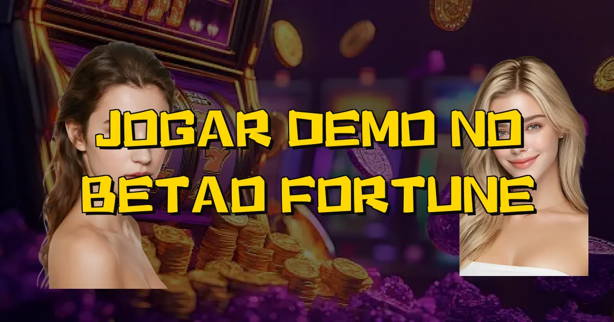 Jogar Demo No Betao Fortune Oficial