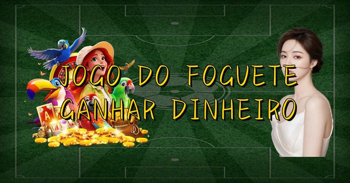 Jogo Do Foguete Ganhar Dinheiro Oficial
