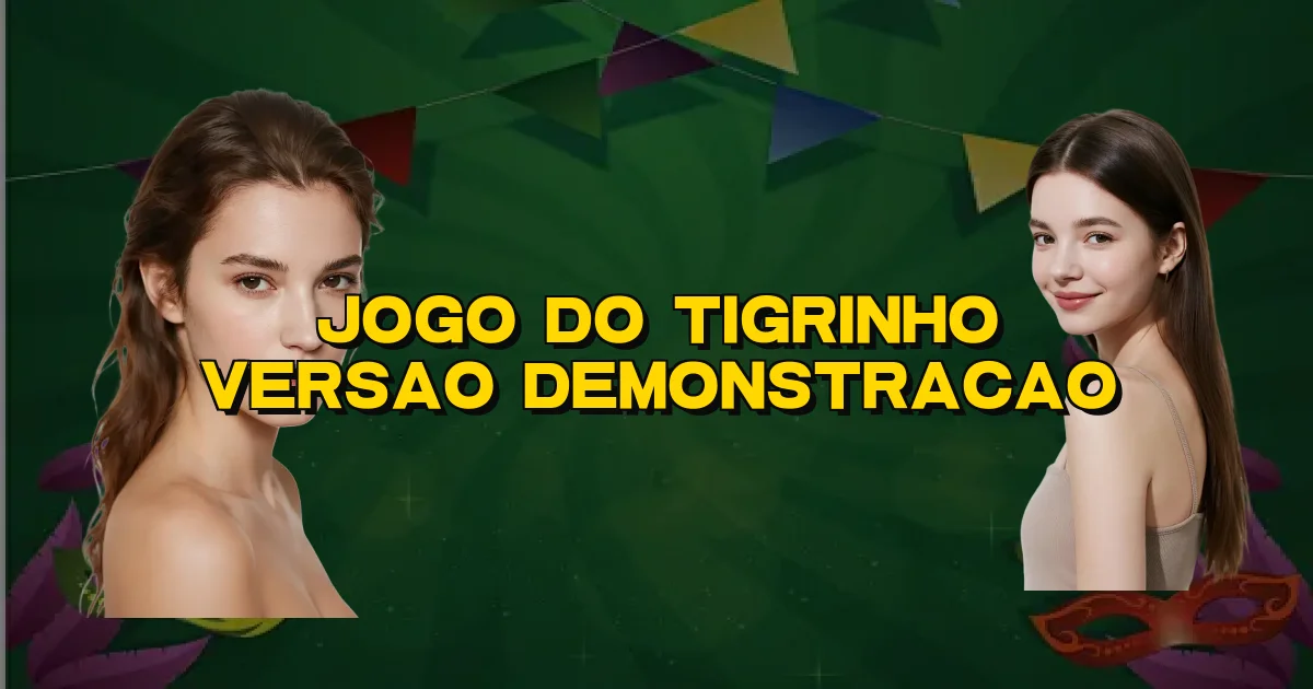 Jogo Do Tigrinho Versao Demonstracao Oficial