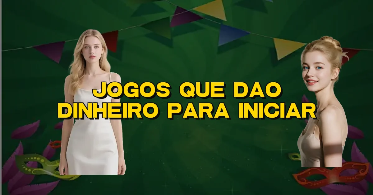 Jogos Que Dao Dinheiro Para Iniciar Oficial