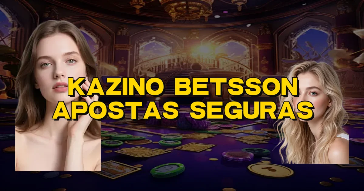 Kazino Betsson Apostas Seguras Oficial