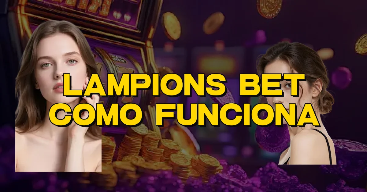 Lampions Bet Como Funciona Oficial