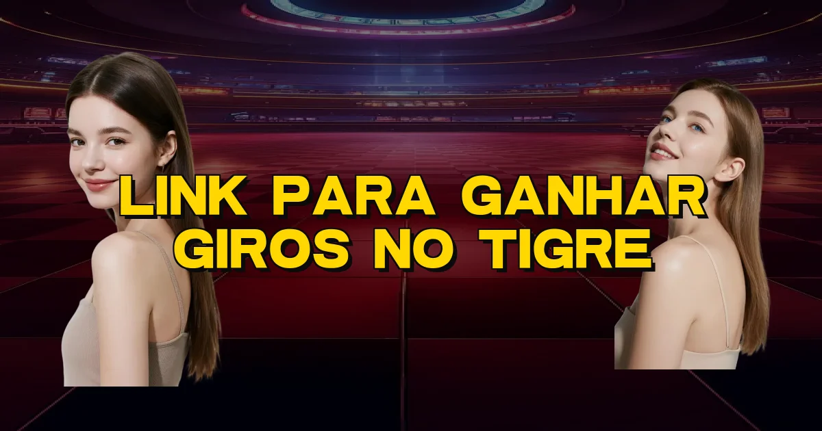 Link Para Ganhar Giros No Tigre Oficial