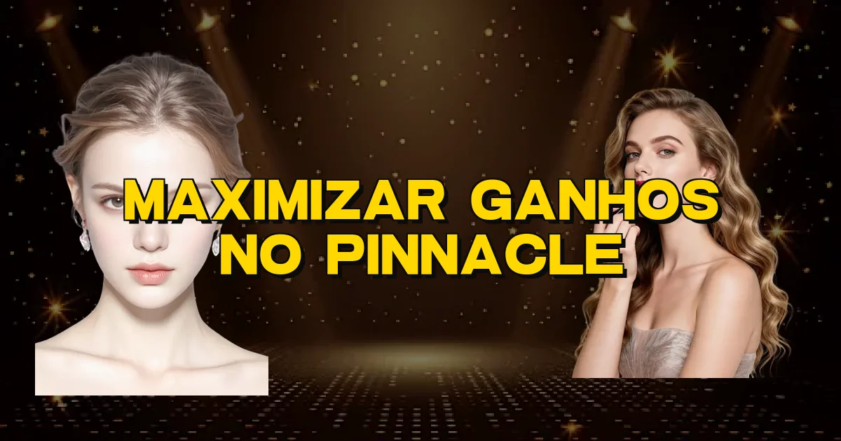 Maximizar Ganhos No Pinnacle Oficial