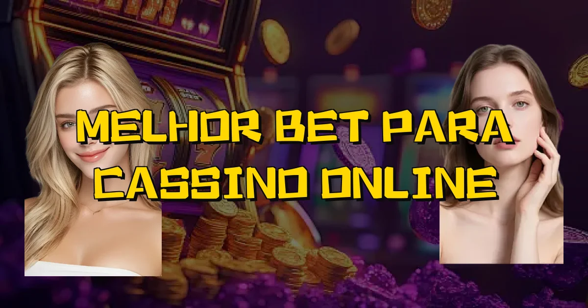 Melhor Bet Para Cassino Online Oficial