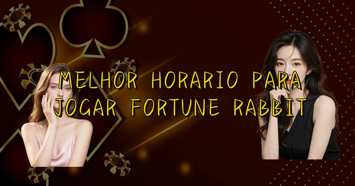 Melhor Horario Para Jogar Fortune Rabbit Oficial
