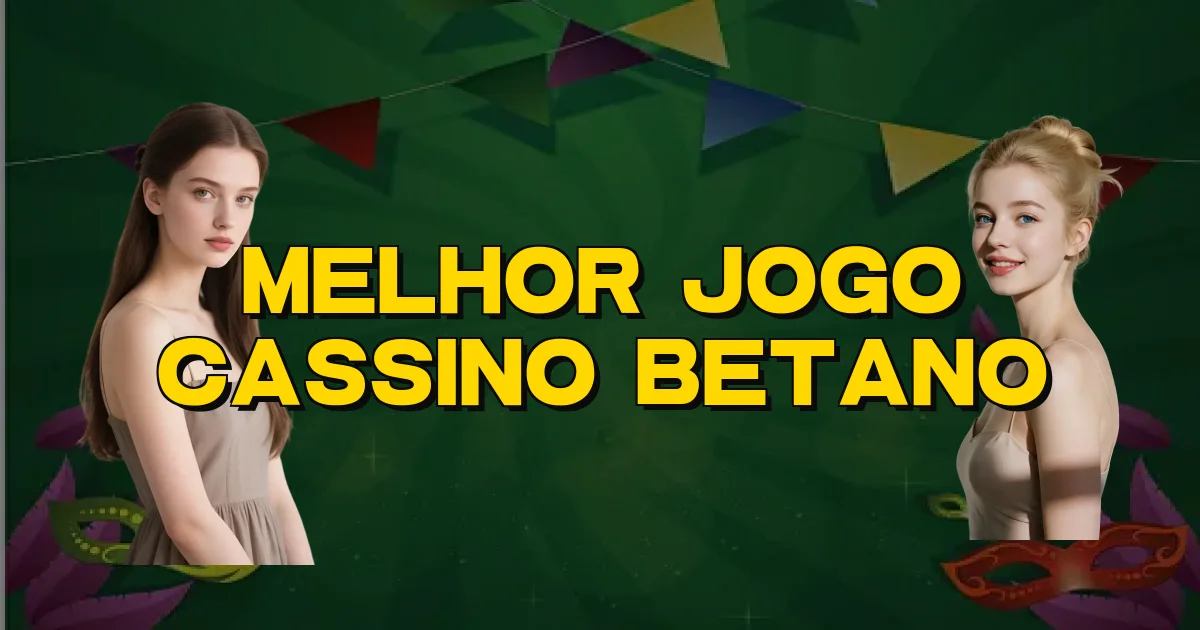 Melhor Jogo Cassino Betano Oficial
