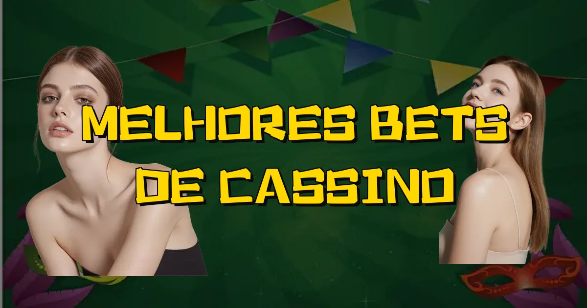 Melhores Bets De Cassino Oficial