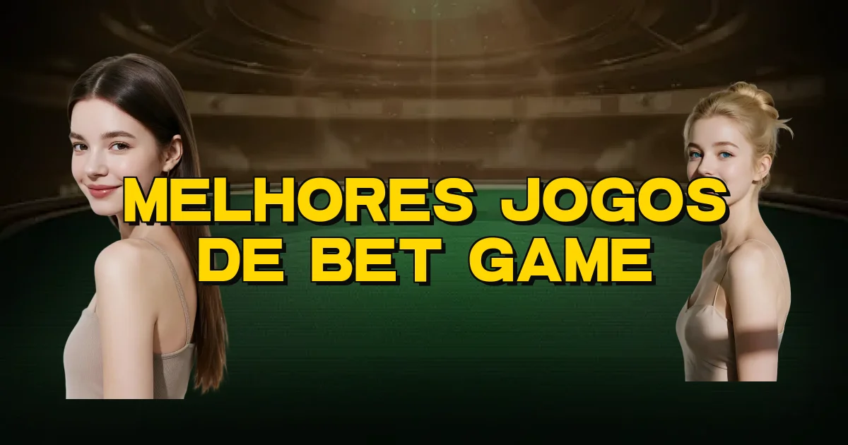Melhores Jogos De Bet Game Oficial