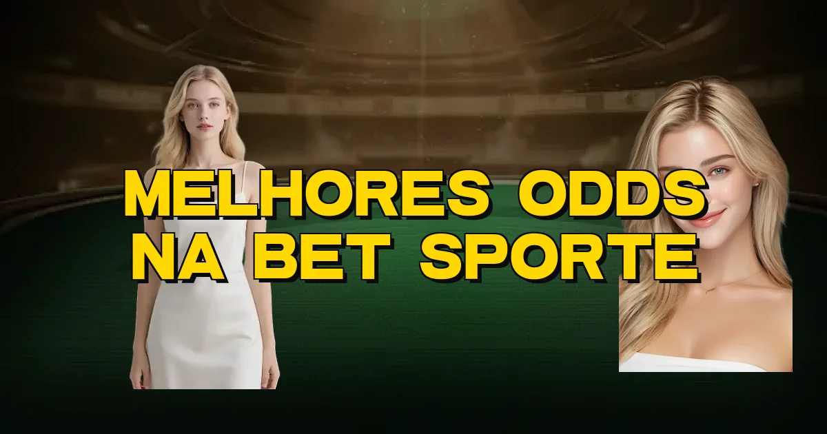 Melhores Odds Na Bet Sporte Oficial