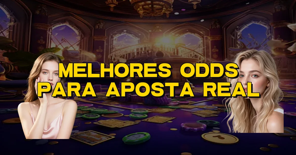 Melhores Odds Para Aposta Real Oficial