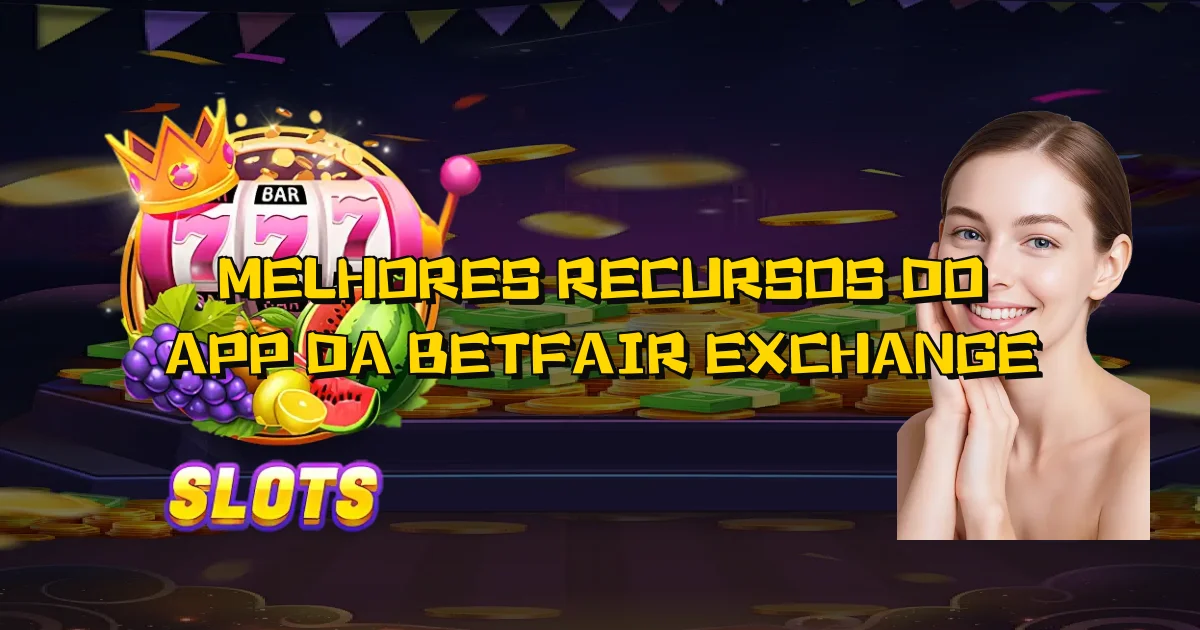 Melhores Recursos Do App Da Betfair Exchange Oficial
