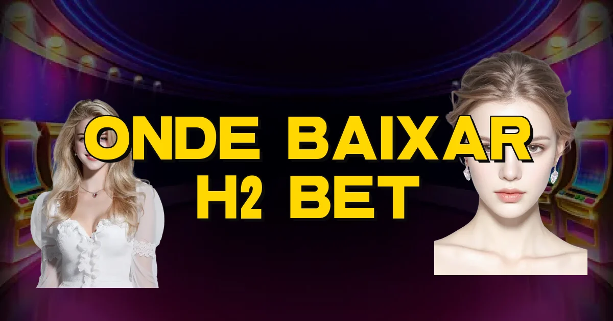 Onde Baixar H2 Bet Oficial