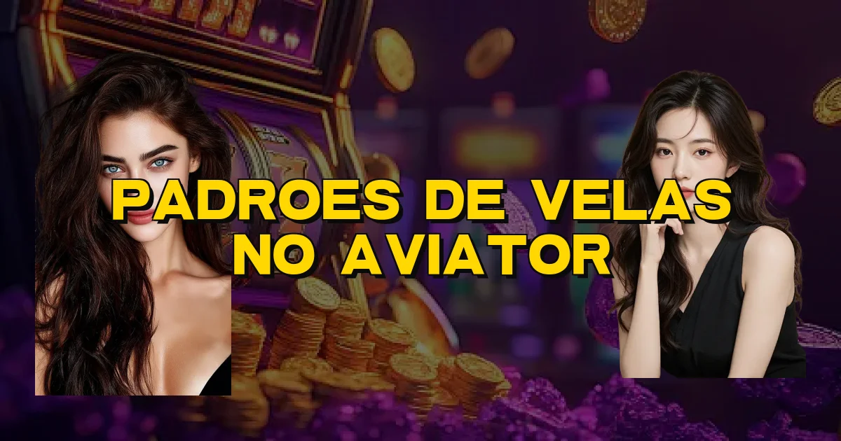 Padroes De Velas No Aviator Oficial