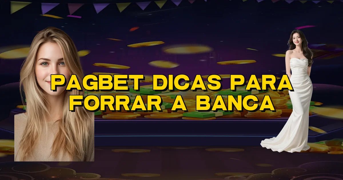 Pagbet Dicas Para Forrar A Banca Oficial