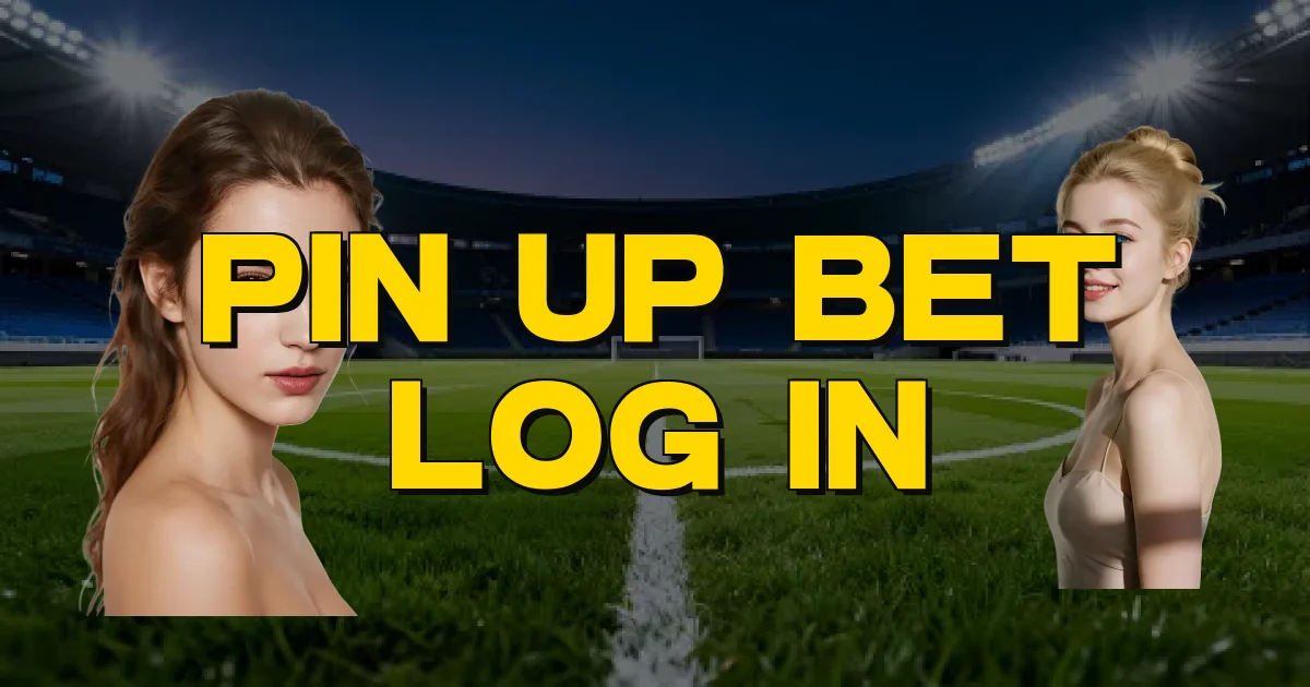 Pin Up Bet Log In Oficial