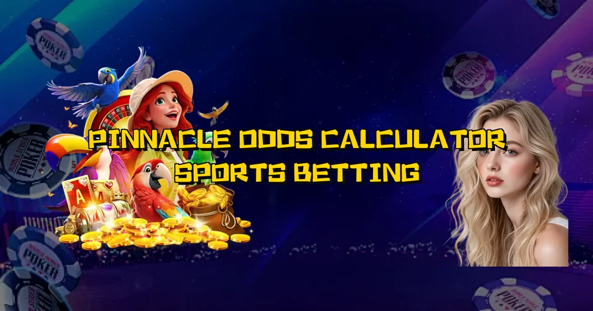 Pinnacle Odds Calculator Sports Betting Oficial