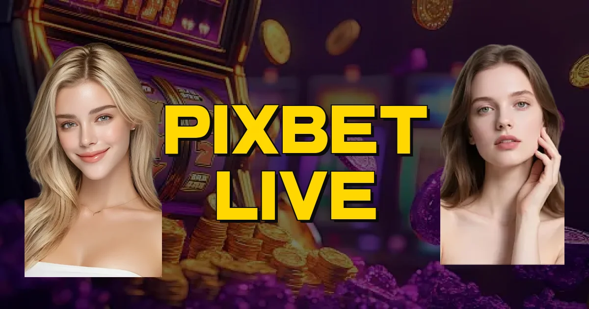 Pixbet Live Oficial