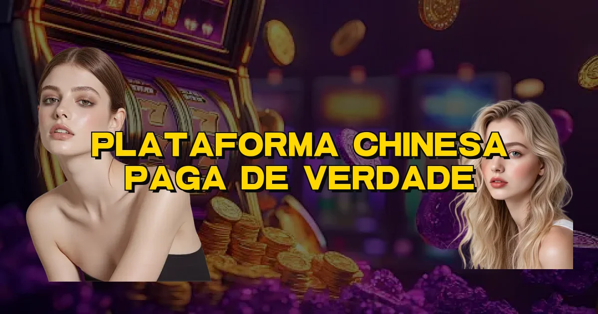 Plataforma Chinesa Paga De Verdade Oficial