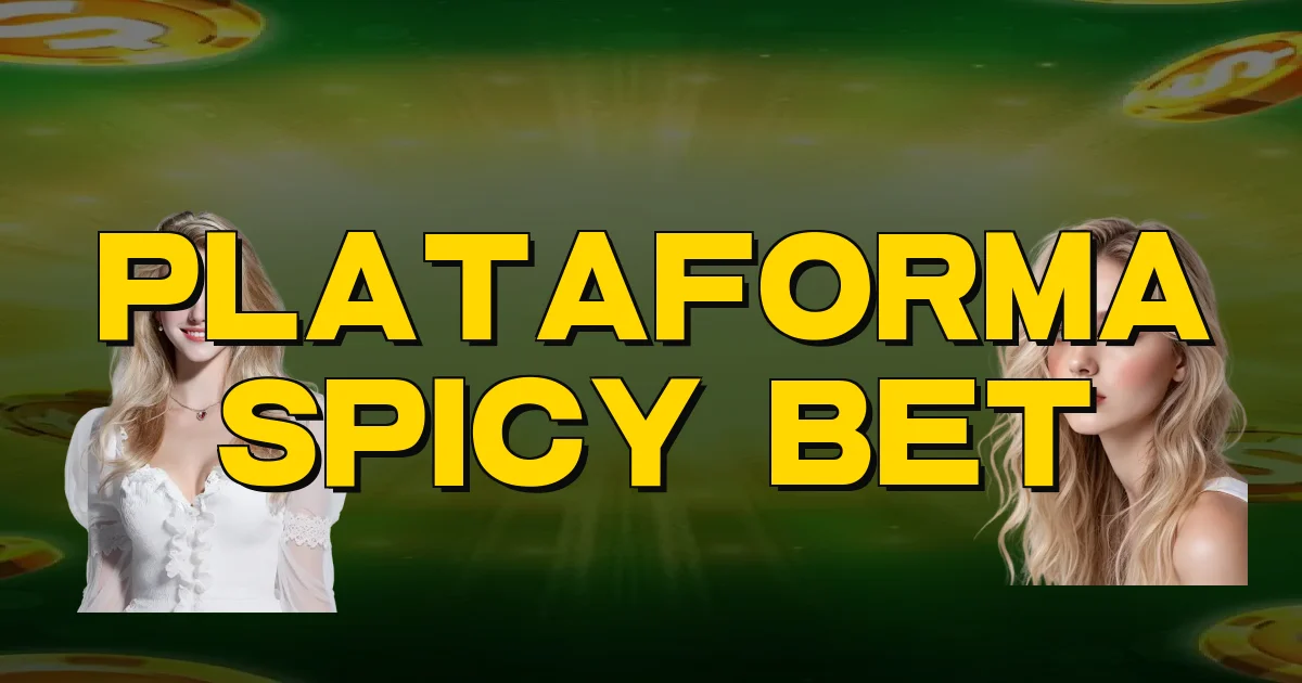 Plataforma Spicy Bet Oficial