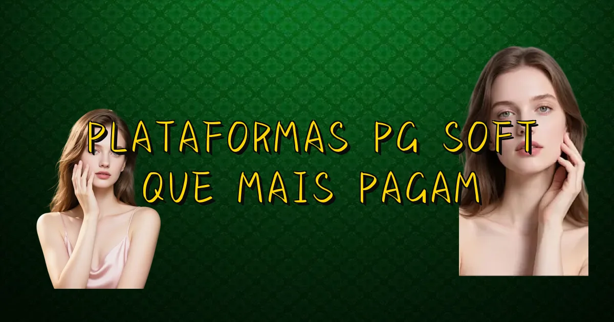 Plataformas Pg Soft Que Mais Pagam Oficial