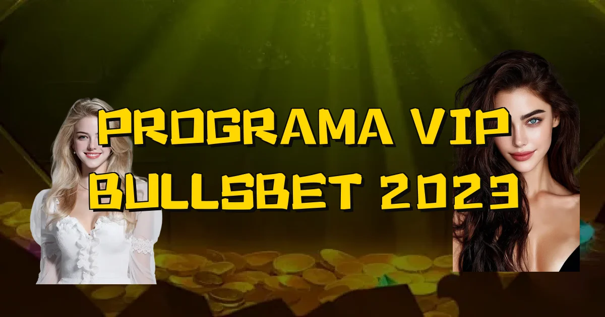 Programa Vip Bullsbet 2023 Oficial