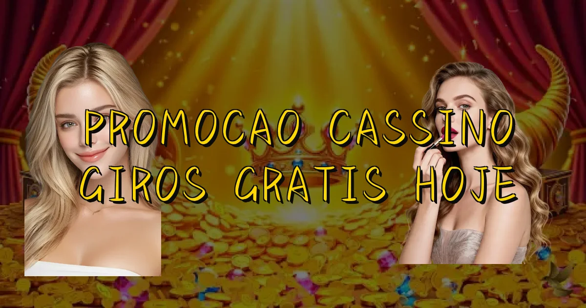 Promocao Cassino Giros Gratis Hoje Oficial