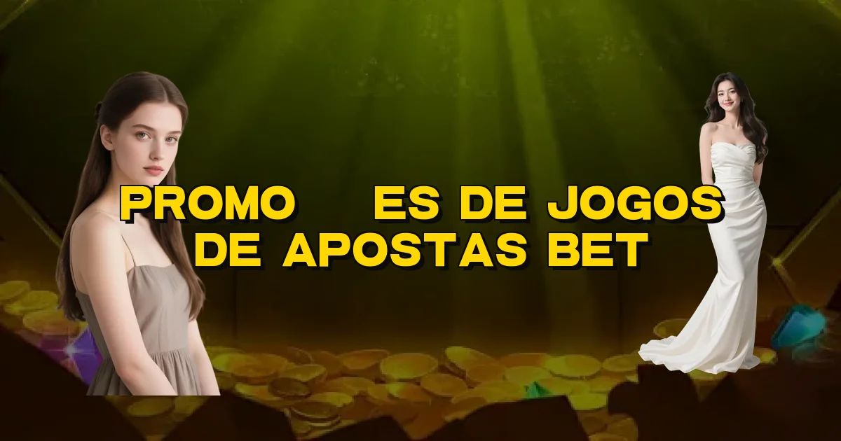 Promoções De Jogos De Apostas Bet Oficial