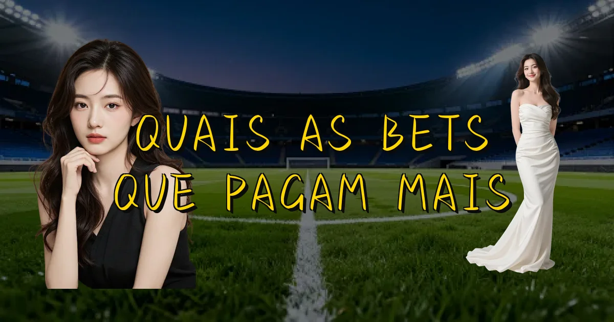 Quais As Bets Que Pagam Mais Oficial
