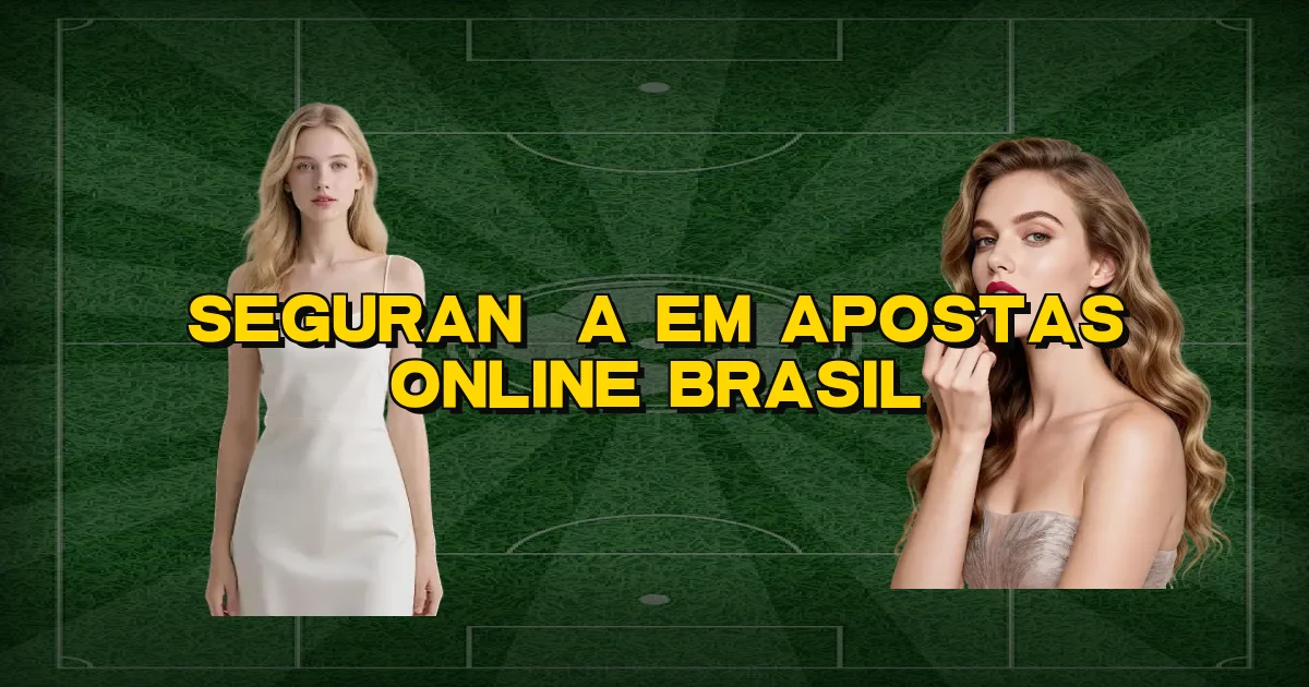 Segurança Em Apostas Online Brasil Oficial