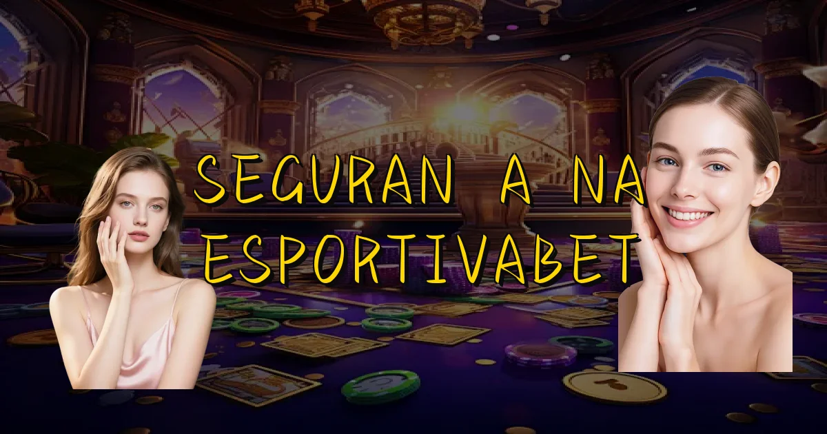 Segurança Na Esportivabet Oficial