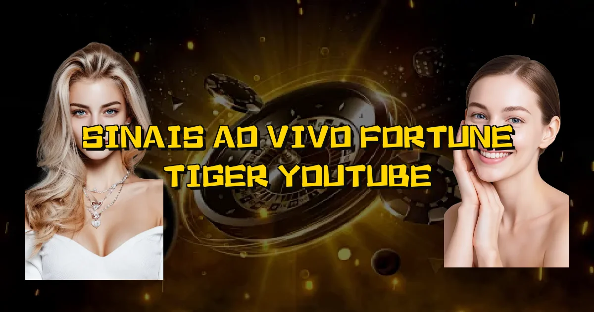 Sinais Ao Vivo Fortune Tiger Youtube Oficial