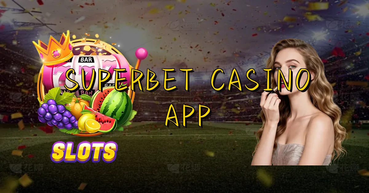 Superbet Casino App Oficial
