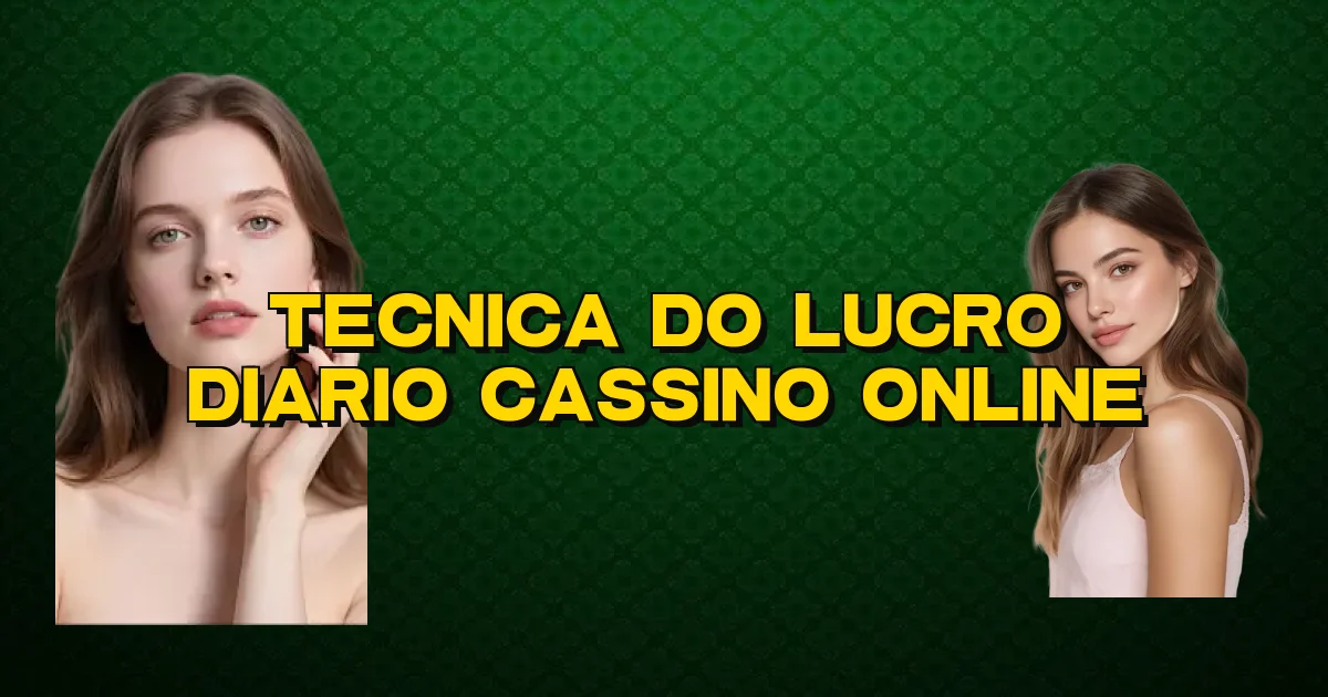 Tecnica Do Lucro Diario Cassino Online Oficial