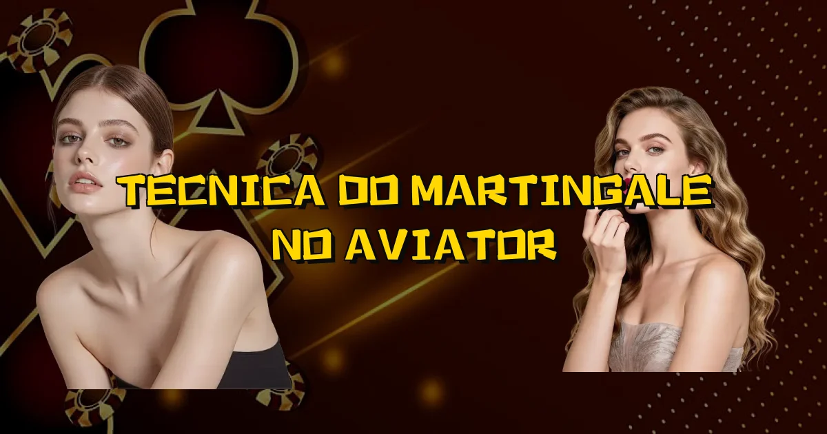 Tecnica Do Martingale No Aviator Oficial