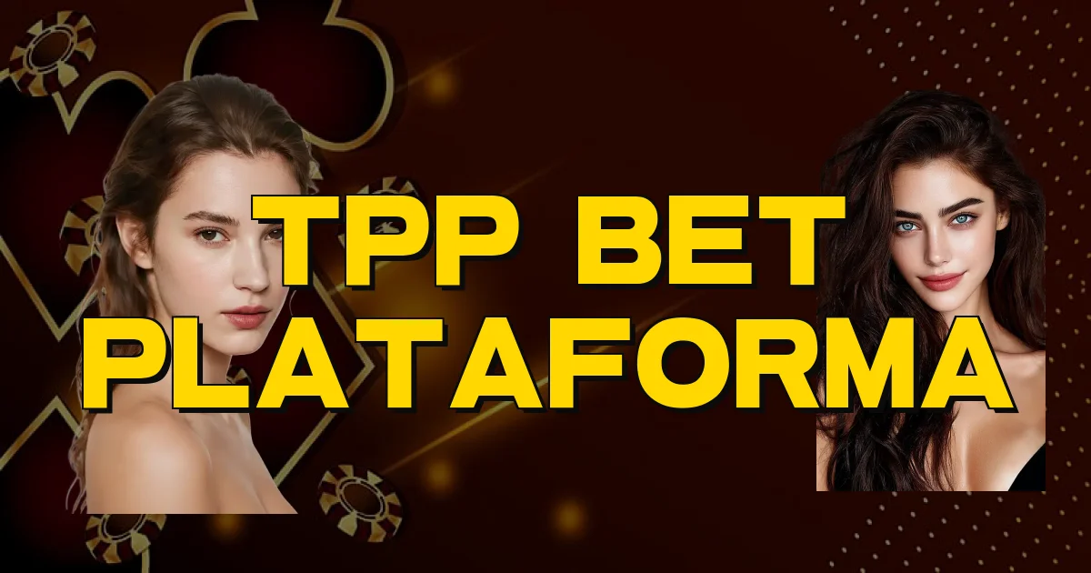 Tpp Bet Plataforma Oficial